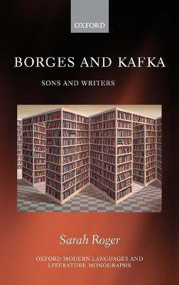 Borges and Kafka: Sons and Writers - Sarah Roger - cover