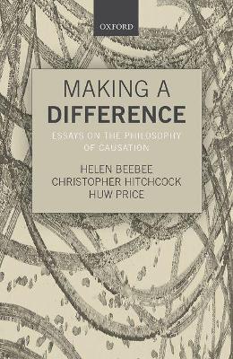 Making a Difference: Essays on the Philosophy of Causation - cover