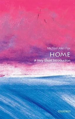 Home: A Very Short Introduction - Michael Allen Fox - cover