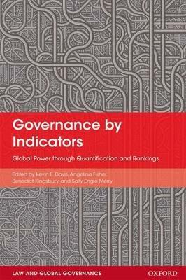 Governance by Indicators: Global Power through Quantification and Rankings - cover