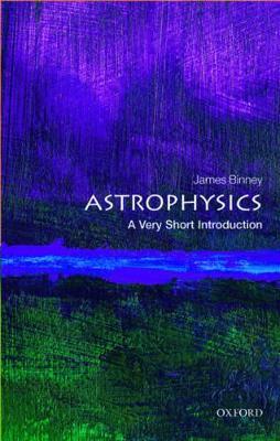 Astrophysics: A Very Short Introduction - James Binney - cover