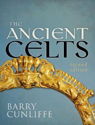 The Ancient Celts, Second Edition - Barry Cunliffe - cover