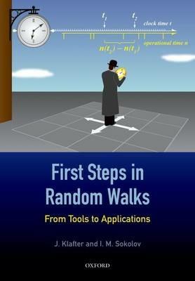 First Steps in Random Walks: From Tools to Applications - J. Klafter,I. M. Sokolov - cover
