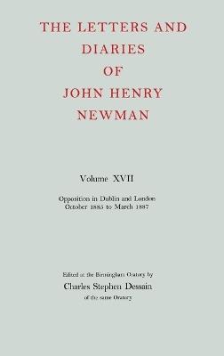 The Letters and Diaries of John Henry Newman: Volume XVII: Opposition in Dublin and London: October 1855 to March 1857 - John Henry Newman - cover
