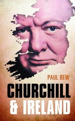 Churchill and Ireland - Paul Bew - cover