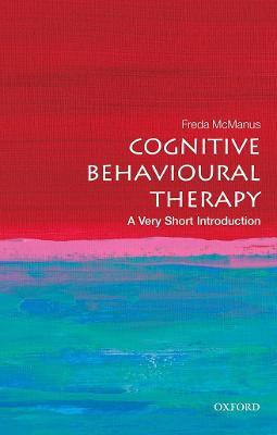 Cognitive Behavioural Therapy: A Very Short Introduction - Freda McManus - cover