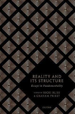 Reality and its Structure: Essays in Fundamentality - cover