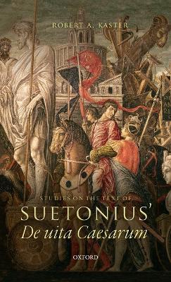 Studies on the Text of Suetonius' De uita Caesarum - Robert A. Kaster - cover