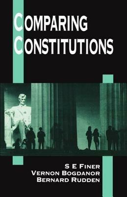 Comparing Constitutions - S. E. Finer,Vernon Bogdanor,Bernard Rudden - cover