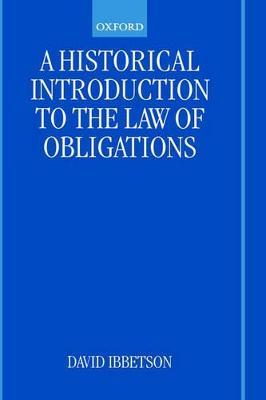 A Historical Introduction to the Law of Obligations - David Ibbetson - cover
