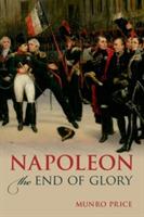 Napoleon: The End of Glory - Munro Price - cover
