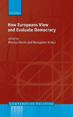 How Europeans View and Evaluate Democracy - cover