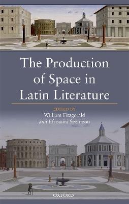 The Production of Space in Latin Literature - cover