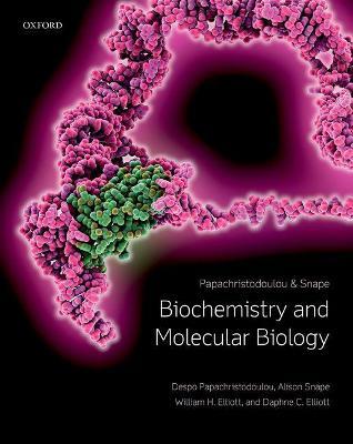 Biochemistry and Molecular Biology - Alison Snape,Despo Papachristodoulou,William H. Elliott - cover