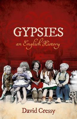 Gypsies: An English History - David Cressy - cover