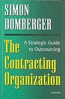 The Contracting Organization: A Strategic Guide to Outsourcing - Simon Domberger - cover