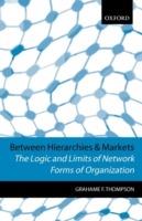 Between Hierarchies and Markets: The Logic and Limits of Network Forms of Organization - Grahame F. Thompson - cover