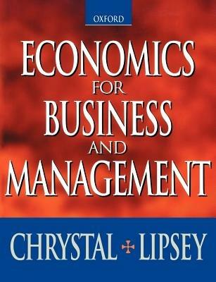 Economics for Business and Management - K. Alec Chrystal,Richard G. Lipsey - cover