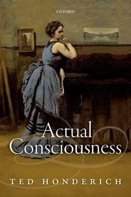 Actual Consciousness - Ted Honderich - cover
