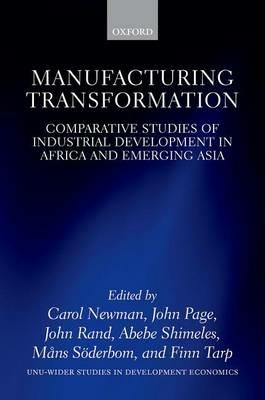 Manufacturing Transformation: Comparative Studies of Industrial Development in Africa and Emerging Asia - cover