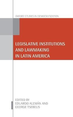 Legislative Institutions and Lawmaking in Latin America - cover