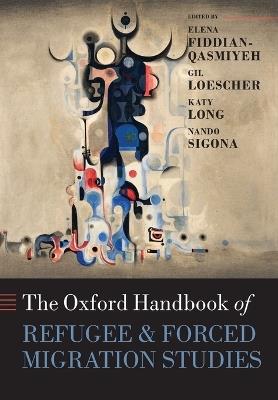 The Oxford Handbook of Refugee and Forced Migration Studies - cover