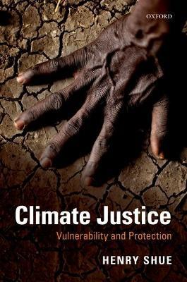 Climate Justice: Vulnerability and Protection - Henry Shue - cover