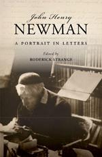 John Henry Newman: A Portrait in Letters