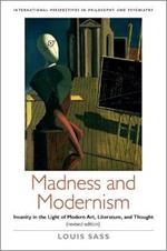 Madness and Modernism: Insanity in the light of modern art, literature, and thought (revised edition)