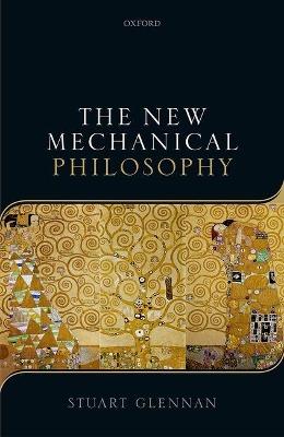 The New Mechanical Philosophy - Stuart Glennan - cover