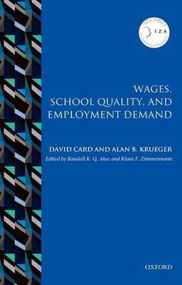 Wages, School Quality, and Employment Demand - David Card,Alan B. Krueger - cover