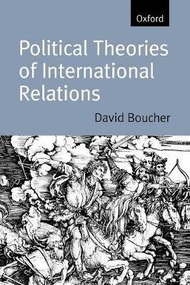 Political Theories of International Relations: From Thucydides to the Present - David Boucher - cover