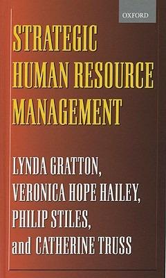 Strategic Human Resource Management: Corporate Rhetoric and Human Reality - Lynda Gratton,Veronica Hope Hailey,Philip Stiles - cover