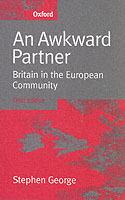 An Awkward Partner: Britain in the European Community - Stephen George - cover