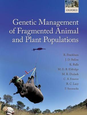 Genetic Management of Fragmented Animal and Plant Populations - Richard Frankham,Jonathan D. Ballou,Katherine Ralls - cover