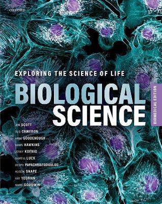 Biological Science: Exploring the Science of Life, Biomedical Edition - Jon Scott,Gus Cameron,Anne Goodenough - cover