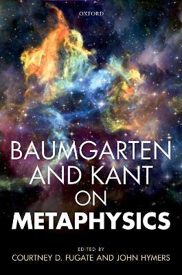 Baumgarten and Kant on Metaphysics - cover