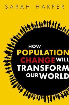 How Population Change Will Transform Our World - Sarah Harper - cover
