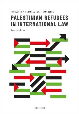 Palestinian Refugees in International Law - Francesca P. Albanese,Lex Takkenberg - cover
