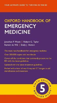 Oxford Handbook of Emergency Medicine - Jonathan P. Wyatt,Robert G. Taylor,Kerstin de Wit - cover