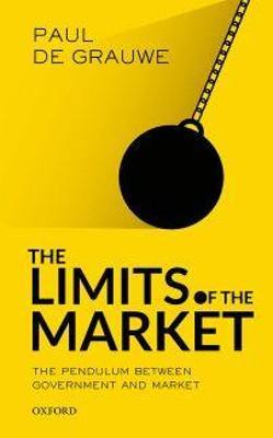 The Limits of the Market: The Pendulum Between Government and Market - Paul De Grauwe - cover