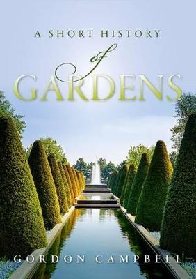 A Short History of Gardens - Gordon Campbell - cover