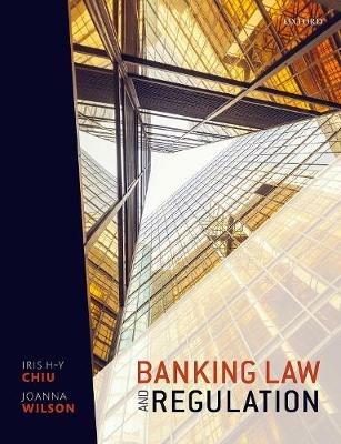 Banking Law and Regulation - Iris H-Y Chiu,Joanna Wilson - cover