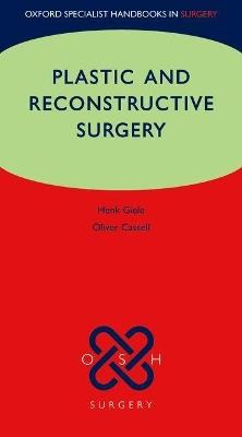 Plastic and Reconstructive Surgery - Henk Giele,Oliver Cassell,Philippa Drury - cover