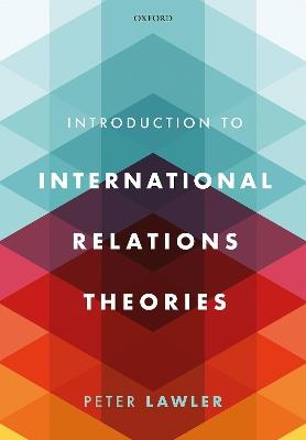 International Relations Theories - Peter Lawler - cover