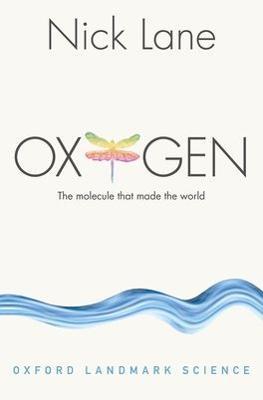 Oxygen: The molecule that made the world - Nick Lane - cover