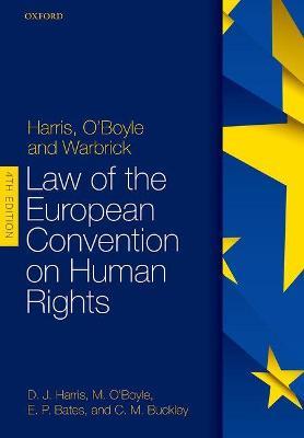 Harris, O'Boyle, and Warbrick: Law of the European Convention on Human Rights - David Harris,Michael O'Boyle,Ed Bates - cover