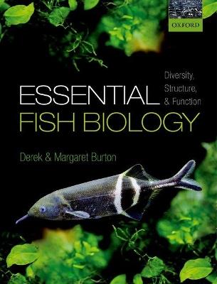 Essential Fish Biology: Diversity, Structure, and Function - Derek Burton,Margaret Burton - cover