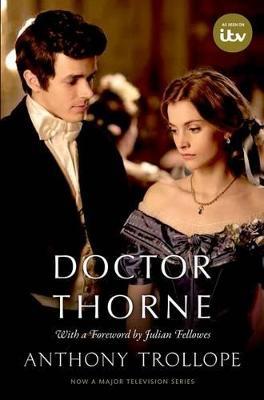 Doctor Thorne TV Tie-In with a foreword by Julian Fellowes: The Chronicles of Barsetshire - Anthony Trollope,Julian Fellowes - cover