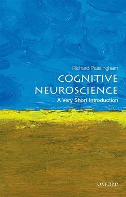 Cognitive Neuroscience: A Very Short Introduction - Richard Passingham - cover